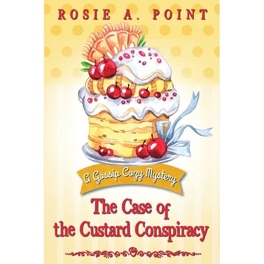 The Case of the Custard Conspiracy: A Culinary Cozy Mystery