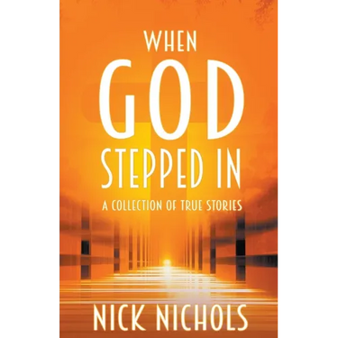When God Stepped In: A Collection of True Stories