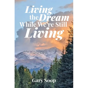Living the Dream While We're Still Living