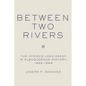 Between Two Rivers: The Atrisco Land Grant in Albuquerque