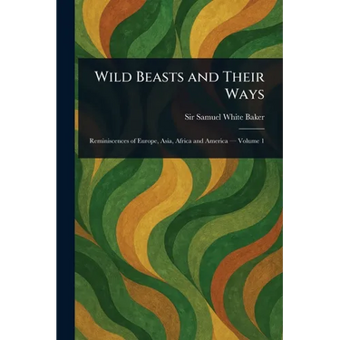 Wild Beasts and Their Ways