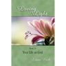 Loving Light Book 11, Your Life as God