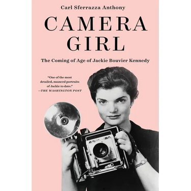 Camera Girl: The Coming of Age of Jackie Bouvier Kennedy