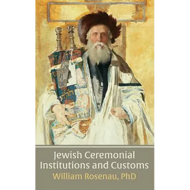 Jewish Ceremonial Institutions and Customs