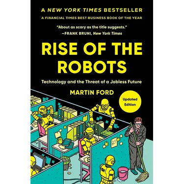 Rise of the Robots: Technology and the Threat of a Jobless Future