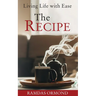 The Recipe: Living Life with Ease