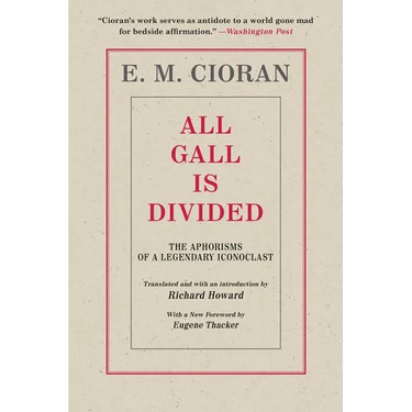 All Gall Is Divided: The Aphorisms of a Legendary Iconoclast