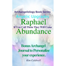 Archangelology, Raphael Abundance: If You Call Them They Will Come