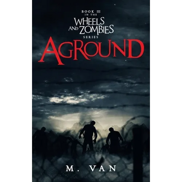 Aground: Book Three in the Wheels and Zombies series