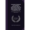 Anatomical, Pathological and Therapeutic Researches Upon the Disease Known Under the Name of Gastro-Enterite, Putrid, Adynamic, Ataxic, Or Typhoid Fev