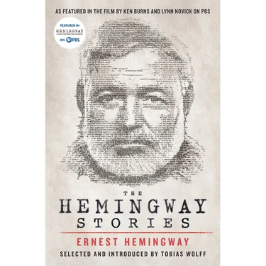 The Hemingway Stories: As Featured in the Film by Ken Burns and Lynn Novick on PBS