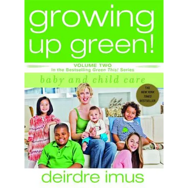 Growing Up Green: Baby and Child Care