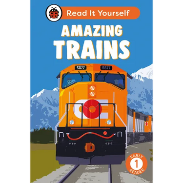 Amazing Trains: Read It Yourself - Level 1 Early Reader