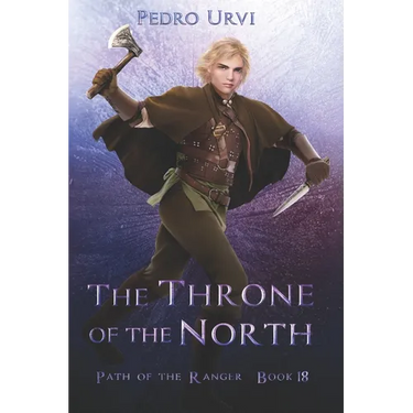 The Throne of the North: (Path of the Ranger Book 18)