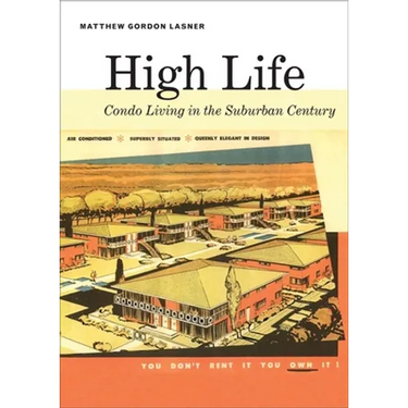 High Life: Condo Living in the Suburban Century