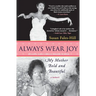 Always Wear Joy: My Mother Bold and Beautiful