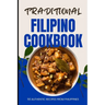 Traditional Filipino Cookbook: 50 Authentic Recipes from Philippines