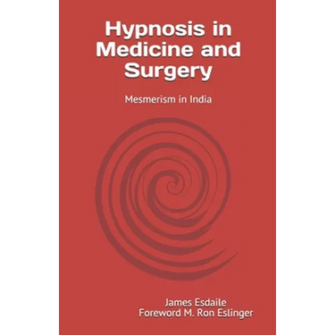 Hypnosis in Medicine and Surgery: Mesmerism in India