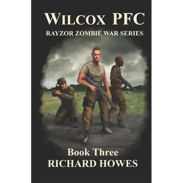 Wilcox PFC: Rayzor Zombie War Series Book Three: Rayzor Zombie War Series