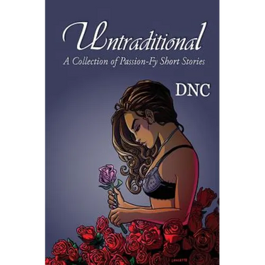 Untraditional: A Collection of Passion-Fy Short Stories