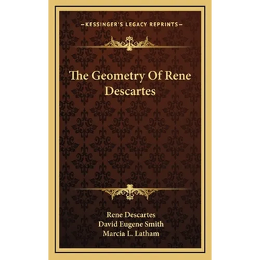 The Geometry Of Rene Descartes