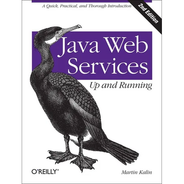 Java Web Services: Up and Running: A Quick, Practical, and Thorough Introduction