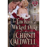 To Enchant a Wicked Duke
