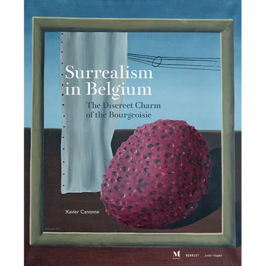 Surrealism in Belgium: The Discreet Charm of the Bourgeoisie