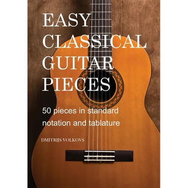 Easy Classical Guitar pieces Book 1: 50 pieces in standard notation and tablature