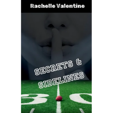 Secrets and Sidelines