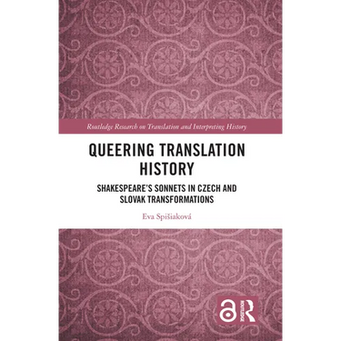 Queering Translation History: Shakespeare's Sonnets in Czech and Slovak Transformations