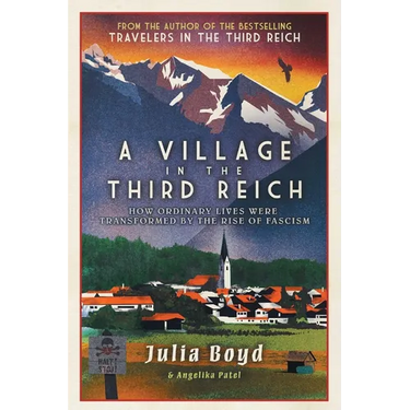 A Village in the Third Reich: How Ordinary Lives Were Transformed by the Rise of Fascism