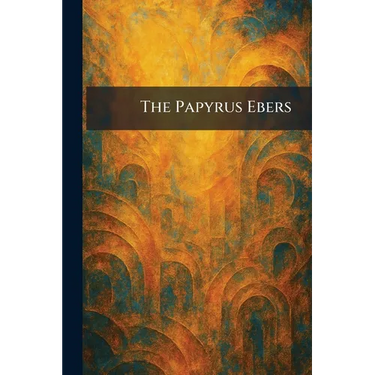 The Papyrus Ebers