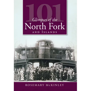 101 Glimpses of the North Fork and Islands