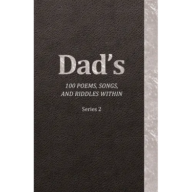 Dad's 100 Poems, Songs, and Riddles Within: Series 2