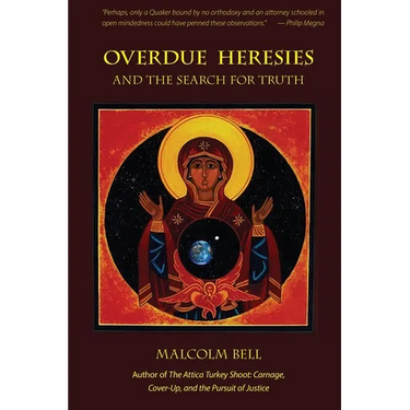 Overdue Heresies: And the Search for Truth