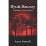 Mystic Masonry: An Esoteric Handbook for Masonic Initiation.