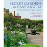 Secret Gardens of East Anglia