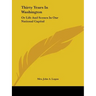 Thirty Years In Washington: Or Life And Scenes In Our National Capital