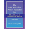 The Peer Specialist's pocket resource for mental health and substance use services second edition