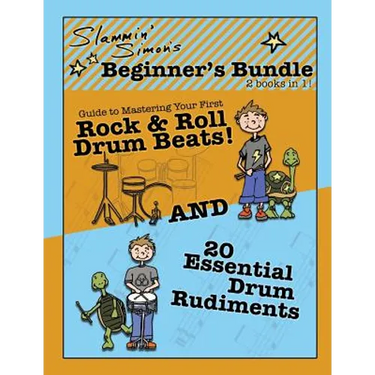 Slammin' Simon's Beginner's Bundle: 2 books in 1!: "Guide to Mastering Your First Rock & Roll Drum Beats" AND "20 Essential Drum Rudiments"