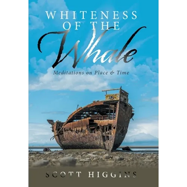 Whiteness of the Whale: Meditations on Place & Time