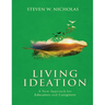 Living Ideation a New Approach for Educators and Caregivers