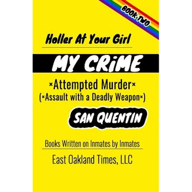Holler at Your Girl: My Crime - Attempted Murder