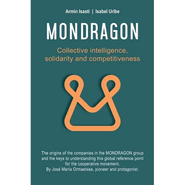 Mondragon: Collective Intelligence, Solidarity and Competitiveness