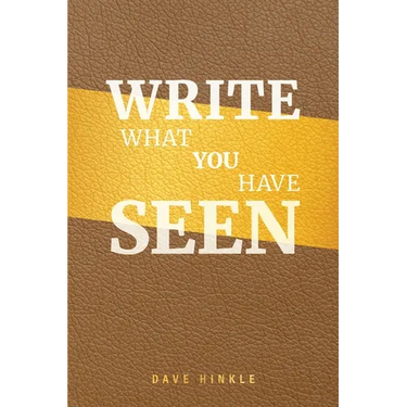 Write What You Have Seen