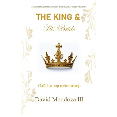 The King & His Bride: God's true purpose for marriage