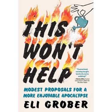 This Won't Help: Modest Proposals for a More Enjoyable Apocalypse