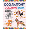 Dog Anatomy Coloring Book: Dog Anatomy Coloring Book for Kids & Adults. The New Surprising Magnificent Learning Structure For Veterinary Anatomy