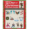 12 Days of Christmas Quilt Block Sampler: Perfectly Pieced Holiday Designs